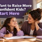 Want to Raise More Confident Kids? Start Here.